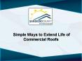 Simple Ways to Extend Life of Commercial Roofs PowerPoint PPT Presentation