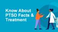 Know About PTSD Facts & Treatment PowerPoint PPT Presentation