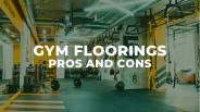 Gym Floorings - Pros and Cons
