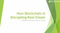 How Blockchainn is Disrupting the Real Estate Industry? PowerPoint PPT Presentation