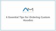 6 Essential Tips for Ordering Custom Hoodies