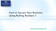 How to Secure Your Business Using Rolling Shutters? PowerPoint PPT Presentation