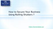 How to Secure Your Business Using Rolling Shutters?