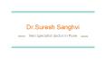 Leading vein specialist doctor in Pune- Dr.Suresh Sanghvi PowerPoint PPT Presentation