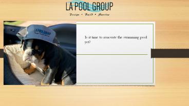 Is it time to renovate the swimming pool yet