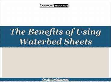 The Benefits of Using Waterbed Sheets
