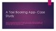 A Taxi Booking App- Case Study PowerPoint PPT Presentation