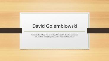 David Golembiowski - Possesses Exceptional Organizational Skills