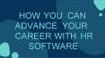 How you can advance your career with human resources software PowerPoint PPT Presentation