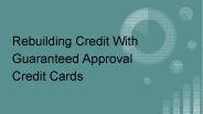 Rebuilding Credit With Guaranteed Approval Credit Cards