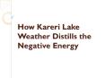 How Kareri Lake Weather Distills the Negative Energy PowerPoint PPT Presentation