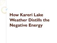 How Kareri Lake Weather Distills the Negative Energy