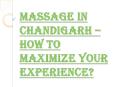 What is the Importance of a Good Massage in Chandigarh? PowerPoint PPT Presentation