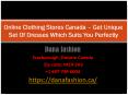 Online Clothing Stores Canada – Get Unique Set Of Dresses Which Suits You Perfectly