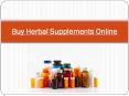 Is It Worth To Buy Herbal Supplements Online To Improve Your Health