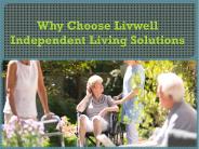 Why Choose Livwell Independent Living Solutions