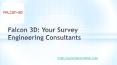 Falcon 3D: Your Survey Engineering Consultants PowerPoint PPT Presentation