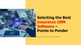 Selecting the Best Insurance CRM Software PowerPoint PPT Presentation