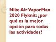Nike Air VaporMax 2020 Flyknit: ¿por qué es la mejor opción para todas las actividades? PowerPoint PPT Presentation