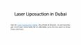 Laser Liposuction Dubai (2) PowerPoint PPT Presentation