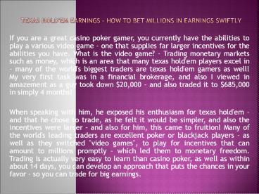 Texas hold'em Earnings - How to Bet Millions