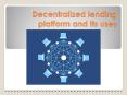 Decentralized lending platform and its uses PowerPoint PPT Presentation