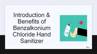 Introduction & Benefits of Benzalkonium Chloride Hand Sanitizer