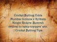 Cricket Betting Odds Mumbai Indians v Kolkata Knight Riders: Bumrah crucial to table-toppers' win. PowerPoint PPT Presentation