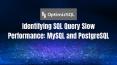 Identifying SQL Query Slow Performance: MySQL and PostgreSQL PowerPoint PPT Presentation
