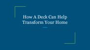 How A Deck Can Help Transform Your Home