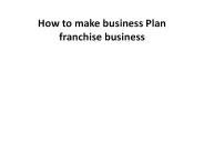 How to make business Plan franchise business