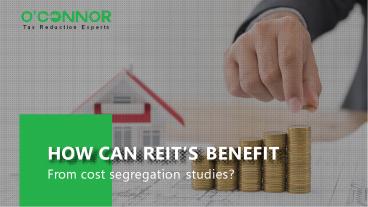 How can REIT’s benefit from cost segregation studies?
