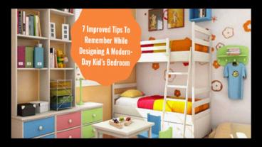 7 Improved Tips To Remember While Designing A Modern-Day Kid’s Bedroom
