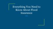 Everything You Need to Know About Flood Insurance (1)