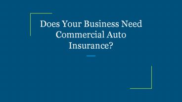 Does Your Business Need Commercial Auto Insurance?
