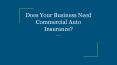 Does Your Business Need Commercial Auto Insurance? PowerPoint PPT Presentation