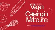Best Vegan Catering in Melbourne