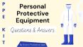Personal Protective Equipment (PPE Kit): Questions and Answers PowerPoint PPT Presentation