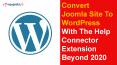 Convert Joomla Site To WordPress With The Help Connector Extension Beyond 2020 PowerPoint PPT Presentation
