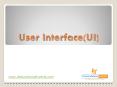 Introduction to UI | Why User Interface? |UI Online Training |UI online Course| ITEducationalExperts PowerPoint PPT Presentation