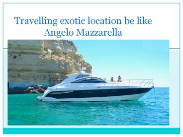 Travelling exotic location be like Angelo Mazzarella (1)