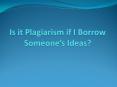 Is it Plagiarism to Steal Ideas? PowerPoint PPT Presentation