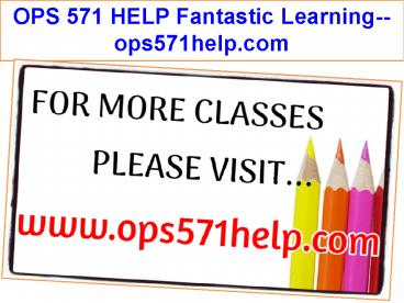OPS 571 HELP Fantastic Learning--ops571help.com