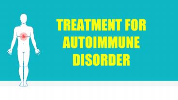 Treatment for Autoimmune disorder