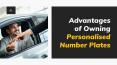 Advantages of Owning Personalised Number Plates PowerPoint PPT Presentation