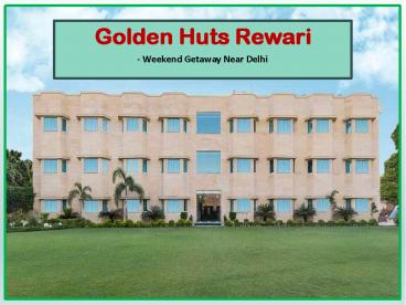 Golden Huts Rewari  | Weekend Getaway Near Delhi