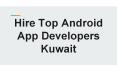 Hire Top Android App Developers Kuwait PowerPoint PPT Presentation