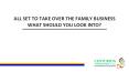 TAKING OVER THE FAMILY BUSINESS? - WHAT SHOULD YOU LOOK INTO? PowerPoint PPT Presentation
