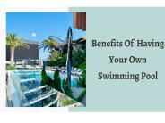 Benefits Of  Having Your Own Swimming Pool