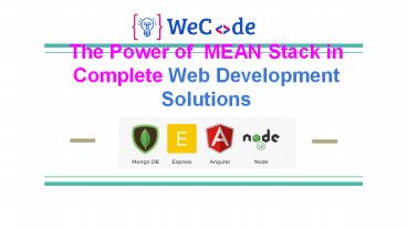 The Power of  MEAN Stack in Complete Web Development Solutions